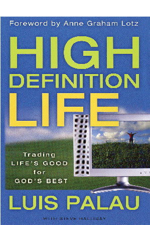 High Definition Life: Trading Life’s Good for God’s Best