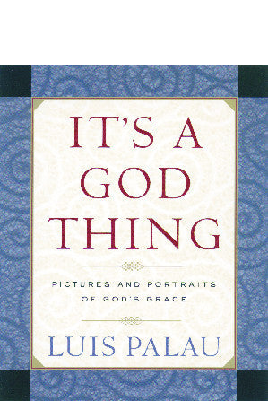 It’s a God Thing: Pictures and Portraits of God’s Grace