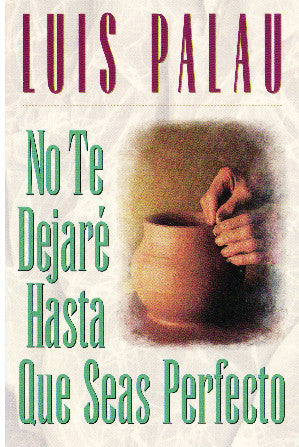 No Te dejare hasta que seas perfecto